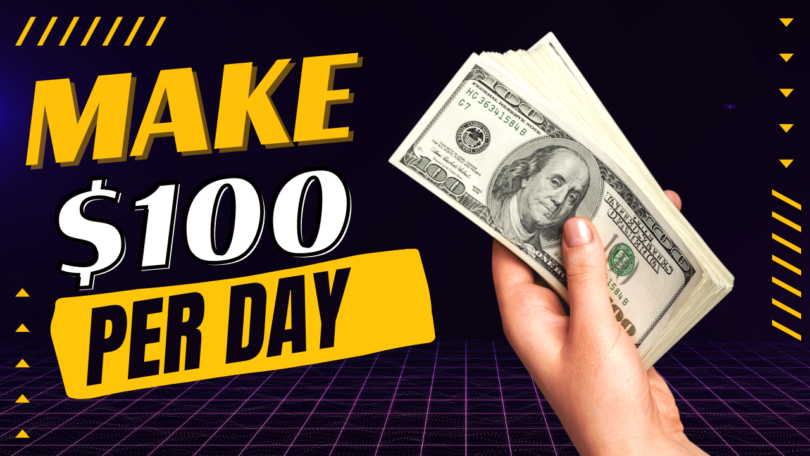 Make $100 Per Day